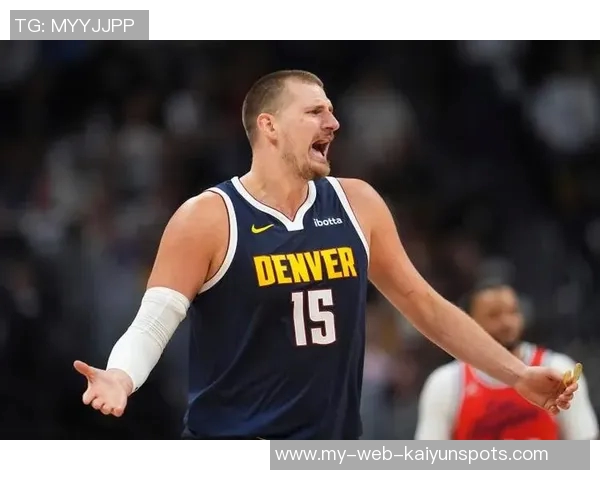 约基奇半场表现抢眼但失误频繁14分4板4助5次失误影响球队节奏 约基奇半场表现抢眼但失误频繁14分4板4助5次失误影响球队节奏