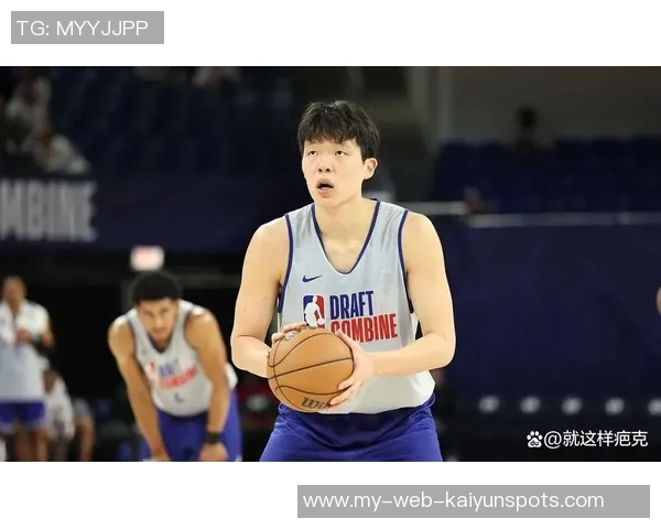 杨瀚森追寻科技进化之路约基奇申京助力他克服艰难起步